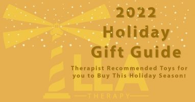 Graphic reading 2022 Holiday Gift Guide, Therapist Recommended Toys for you to Buy This Holiday Season, with the LLA Therapy lighthouse logo