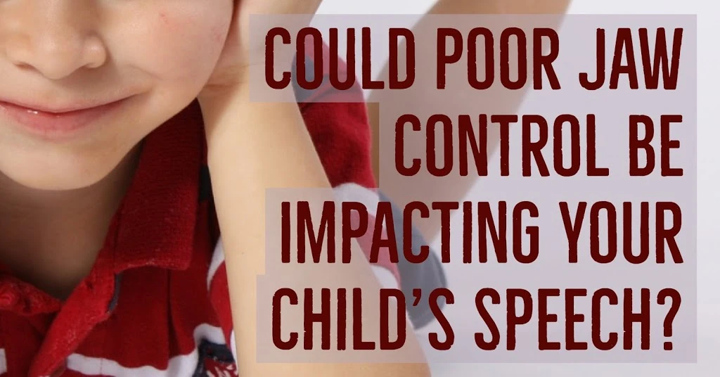 Could Poor Jaw Control Be Impacting Your Child’s Speech?