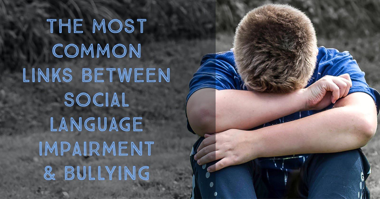 The Most Common Links Between Social Language Impairment & Bullying