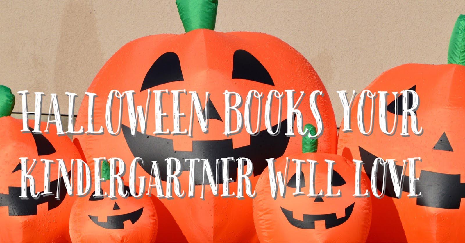 Halloween Books Your Kindergartner Will Love!