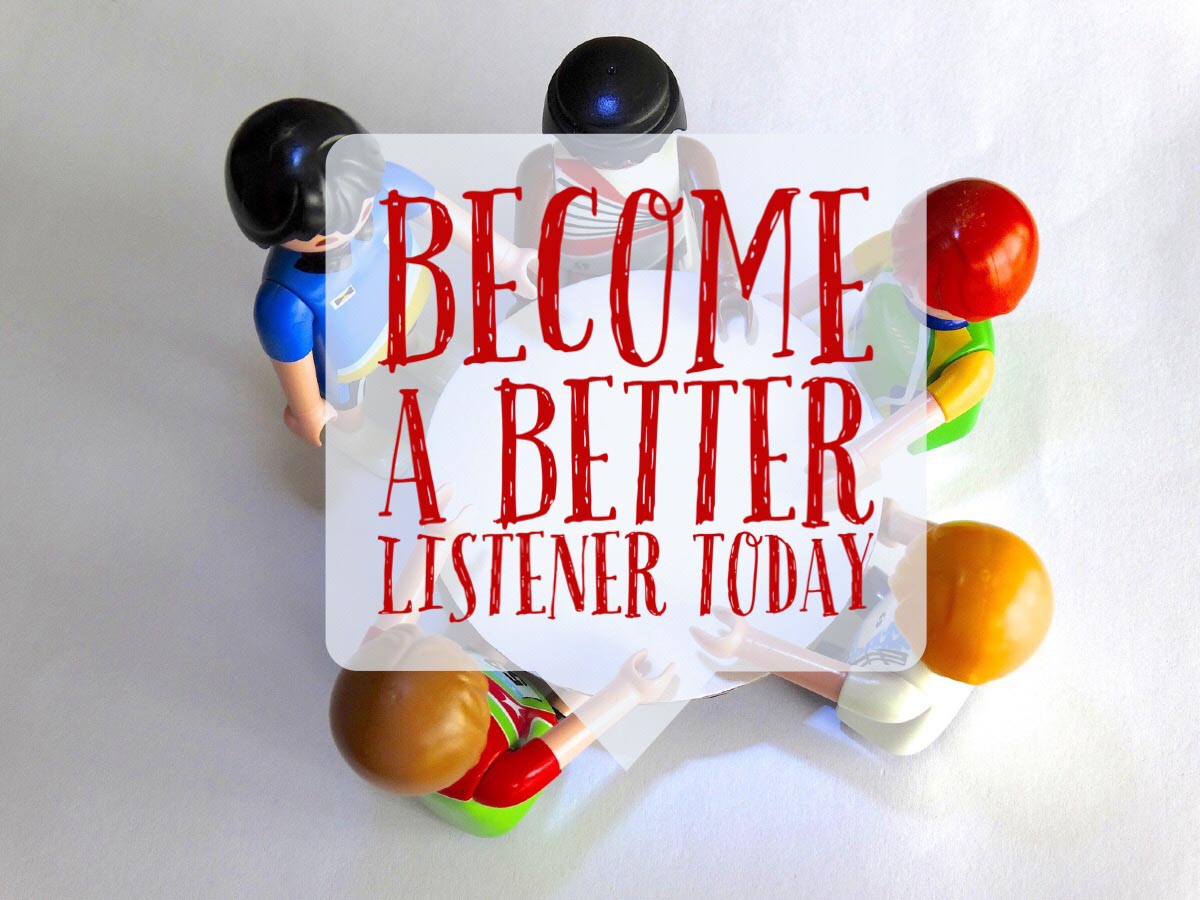 Become a Better Listener Today