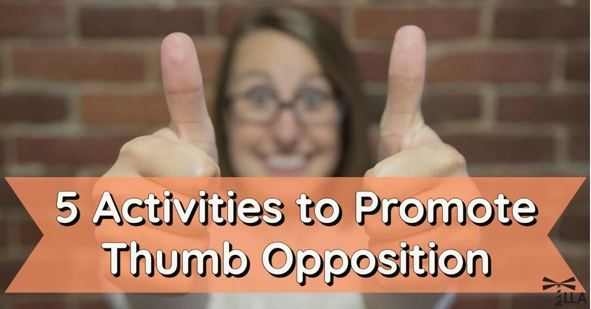 Graphic reading 5 Activities to Promote Thumb Opposition behind a smiling woman giving two thumbs up