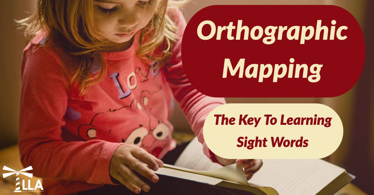 Orthographic Mapping: The Key To Learning Sight Words