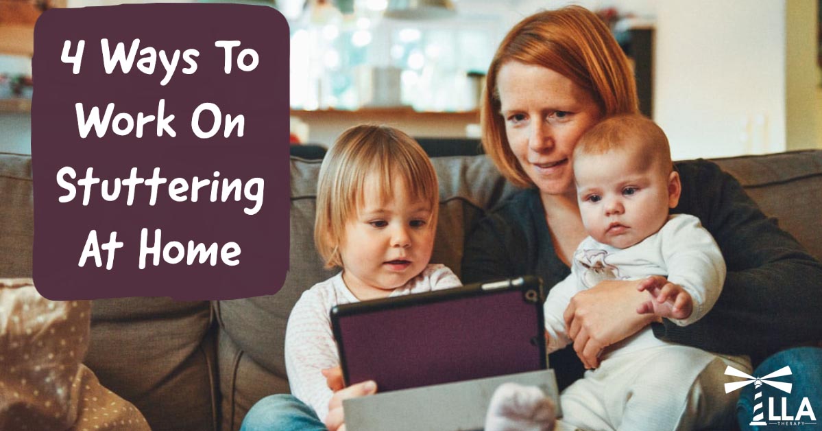 4 Ways To Work On Stuttering At Home