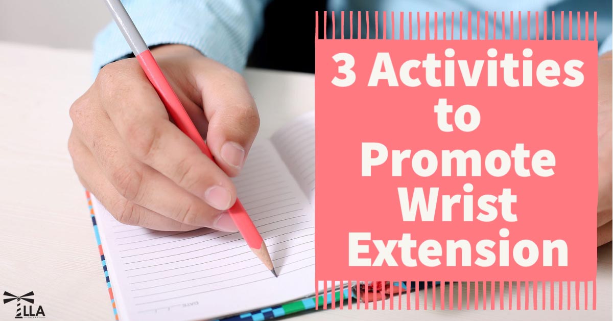 3 Activities to Promote Wrist Extension