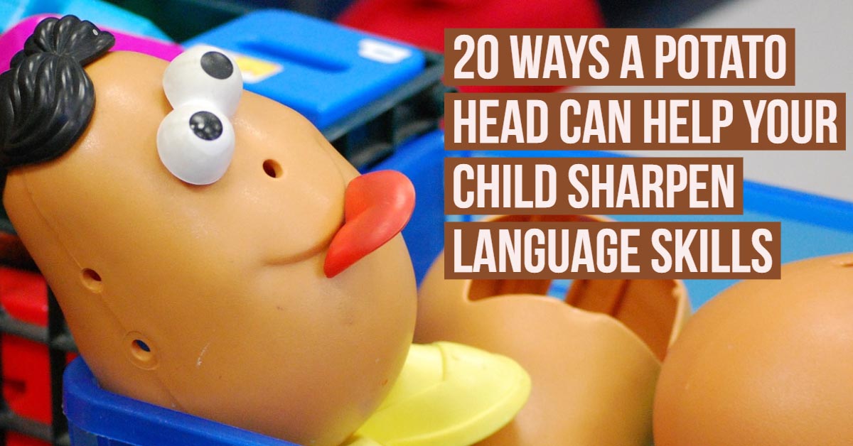 20 Ways a Potato Head Can Help Sharpen Language Skills