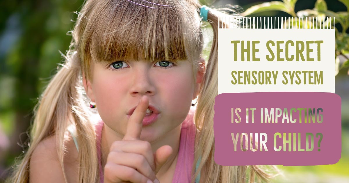 Graphic reading The Secret Sensory System: Is It Impacting Your Child? beside a girl holding a finger to her lips