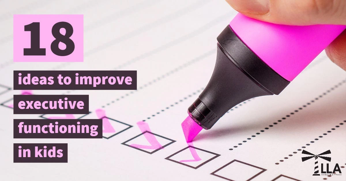 18 Ideas to Improve Executive Functioning in Kids