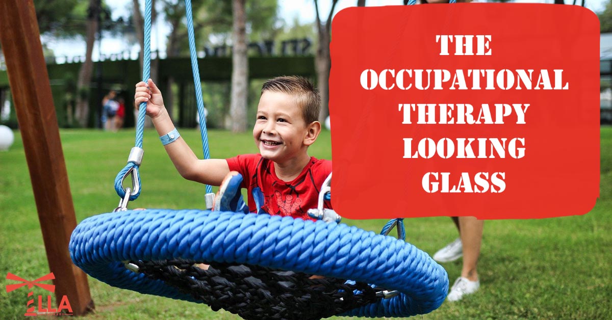 The Occupational Therapy Looking Glass