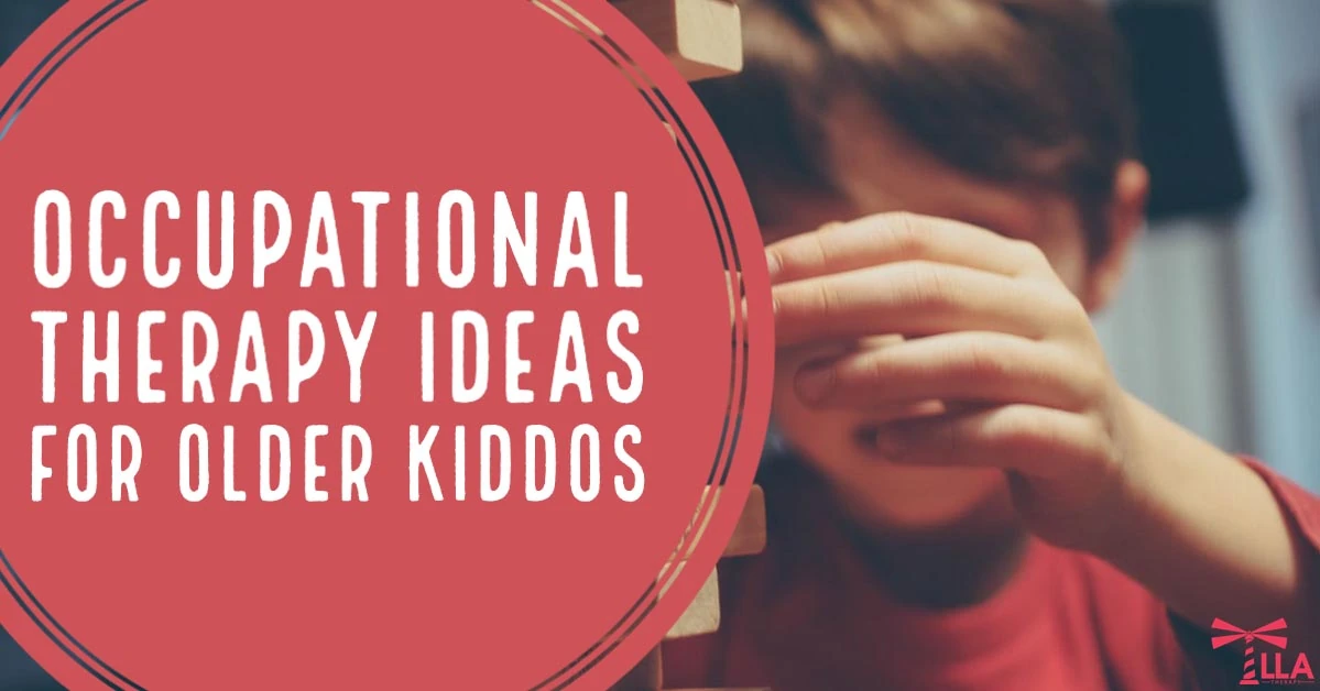 Occupational Therapy Ideas for Older Kiddos