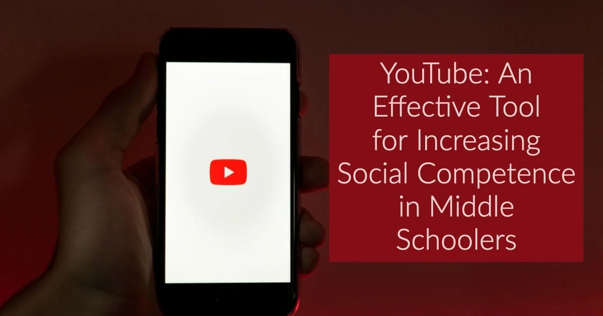 YouTube: An Effective Tool for Increasing Social Competence in Middle Schoolers