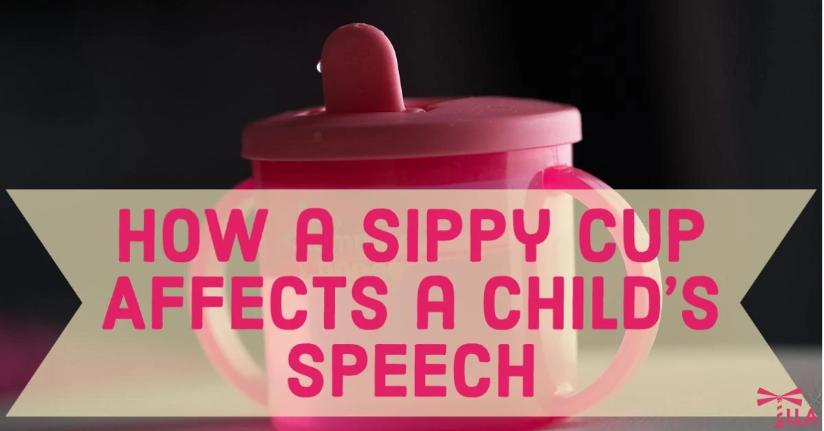 How a sippy cup affects a child’s speech