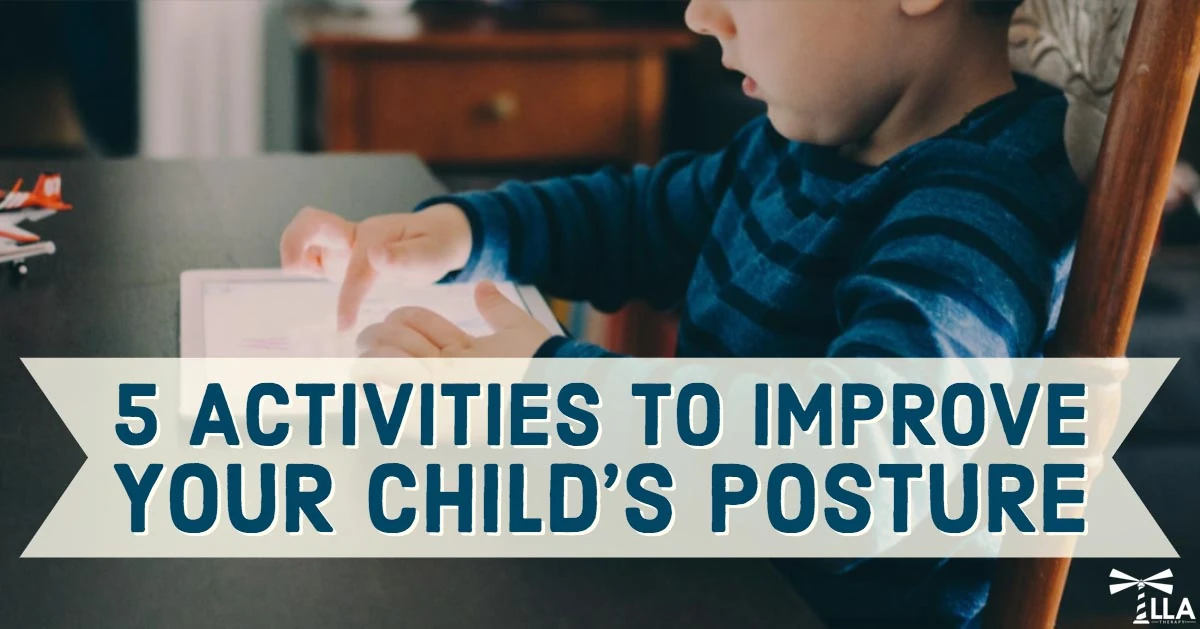 5 Activities to Improve Your Child’s Posture