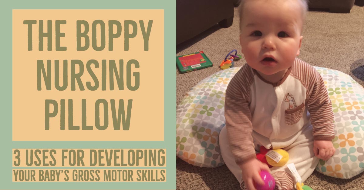 The Boppy Nursing Pillow: 3 Uses For Developing Your Baby’s Gross Motor Skills