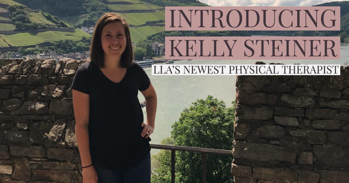Introducing Kelly Steiner: LLA’s Newest Physical Therapist