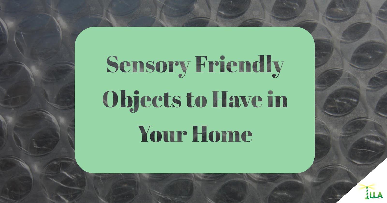 Sensory Friendly Objects to Have in Your Home