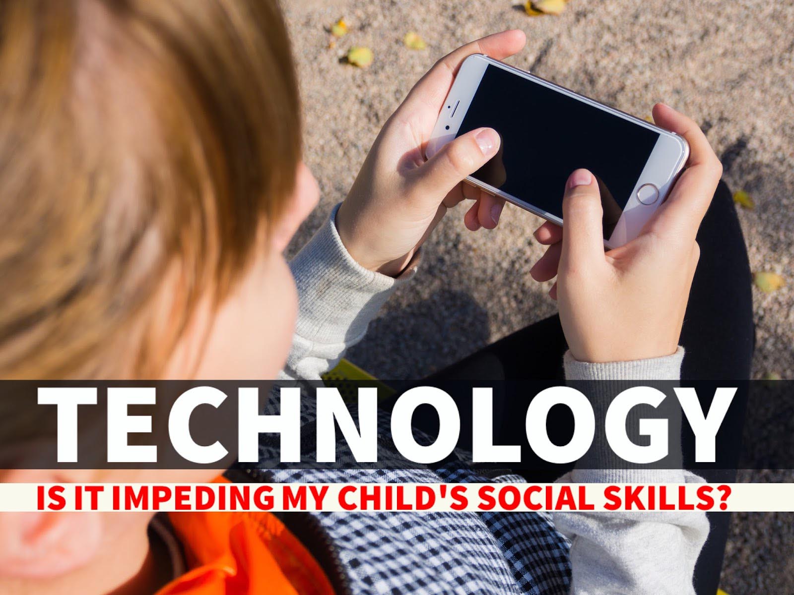 Is Technology Impeding My Child’s Social Skills?