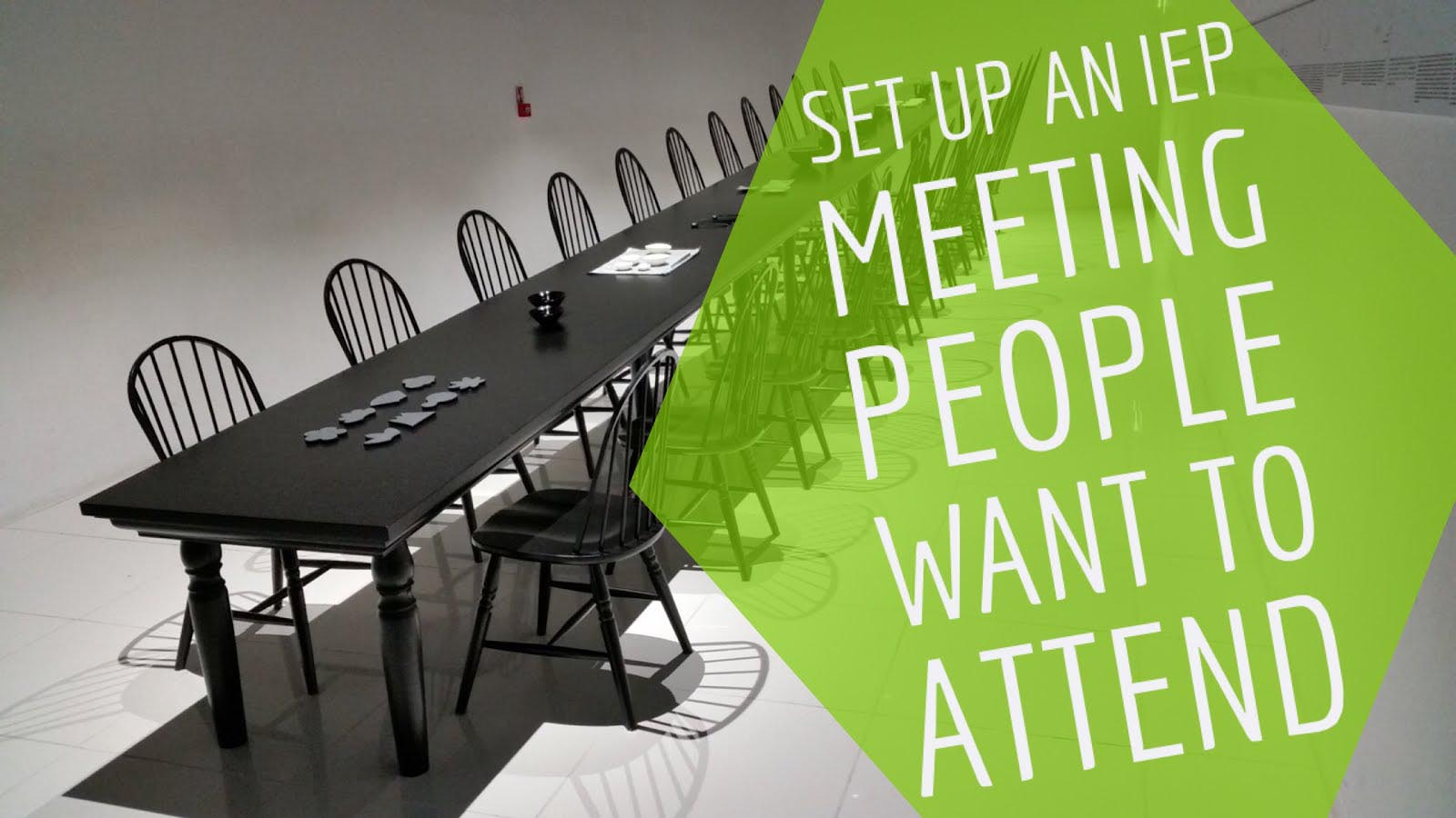 Set Up an IEP Meeting for Success!